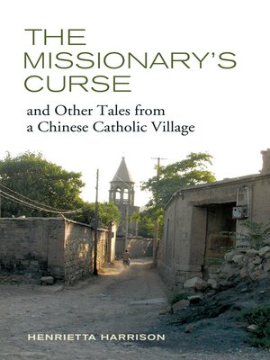 cover image of The Missionary's Curse and Other Tales from a Chinese Catholic Village
